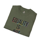 Equality Is Not Oppression T-Shirt — Social Justice Statement Tee