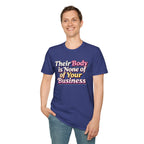 Bodily Autonomy T-Shirt - Their Body Is None of Your Business T-Shirt