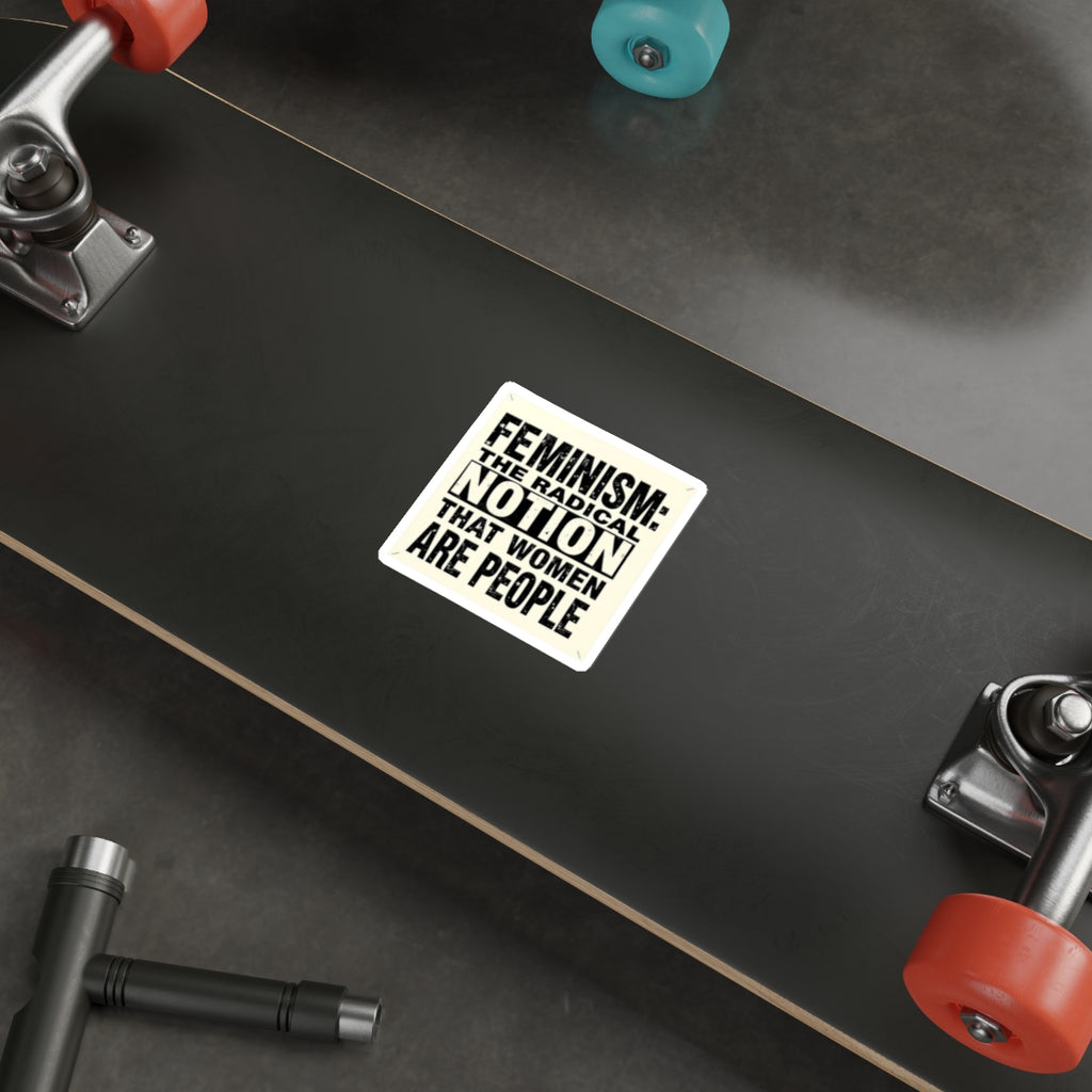 Die-Cut Stickers - FEMINISM: THE RADICAL NOTION THAT WOMEN ARE PEOPLE