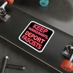 Die-Cut Stickers -  Neon Sign colors Keep Immigrants, Deport Fascists