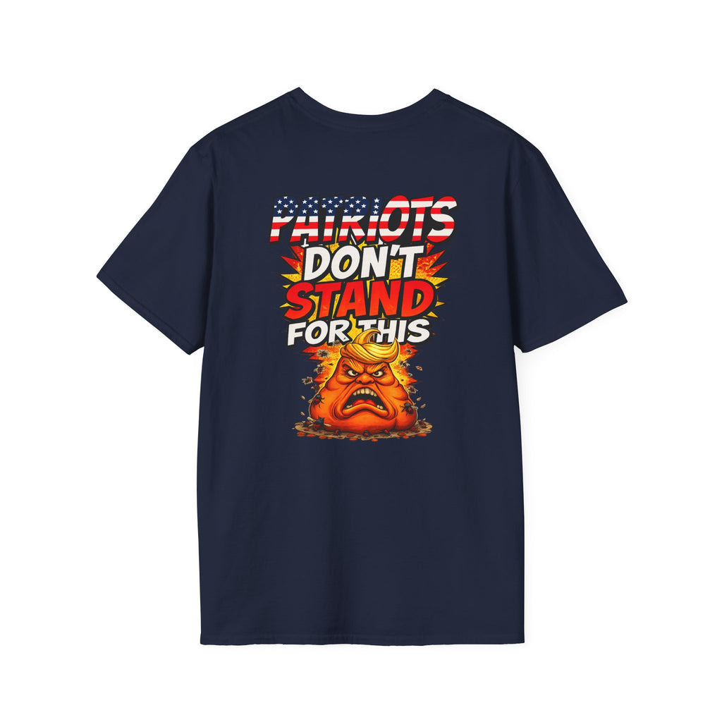 Political Statement T-Shirt — “You’re Either Anti or You’re FA.” / Back: “Patriots Don’t Stand For This Shit”