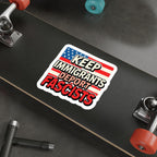 Die-Cut Stickers - Keep Immigrants Deport Fascists Protest Sticker