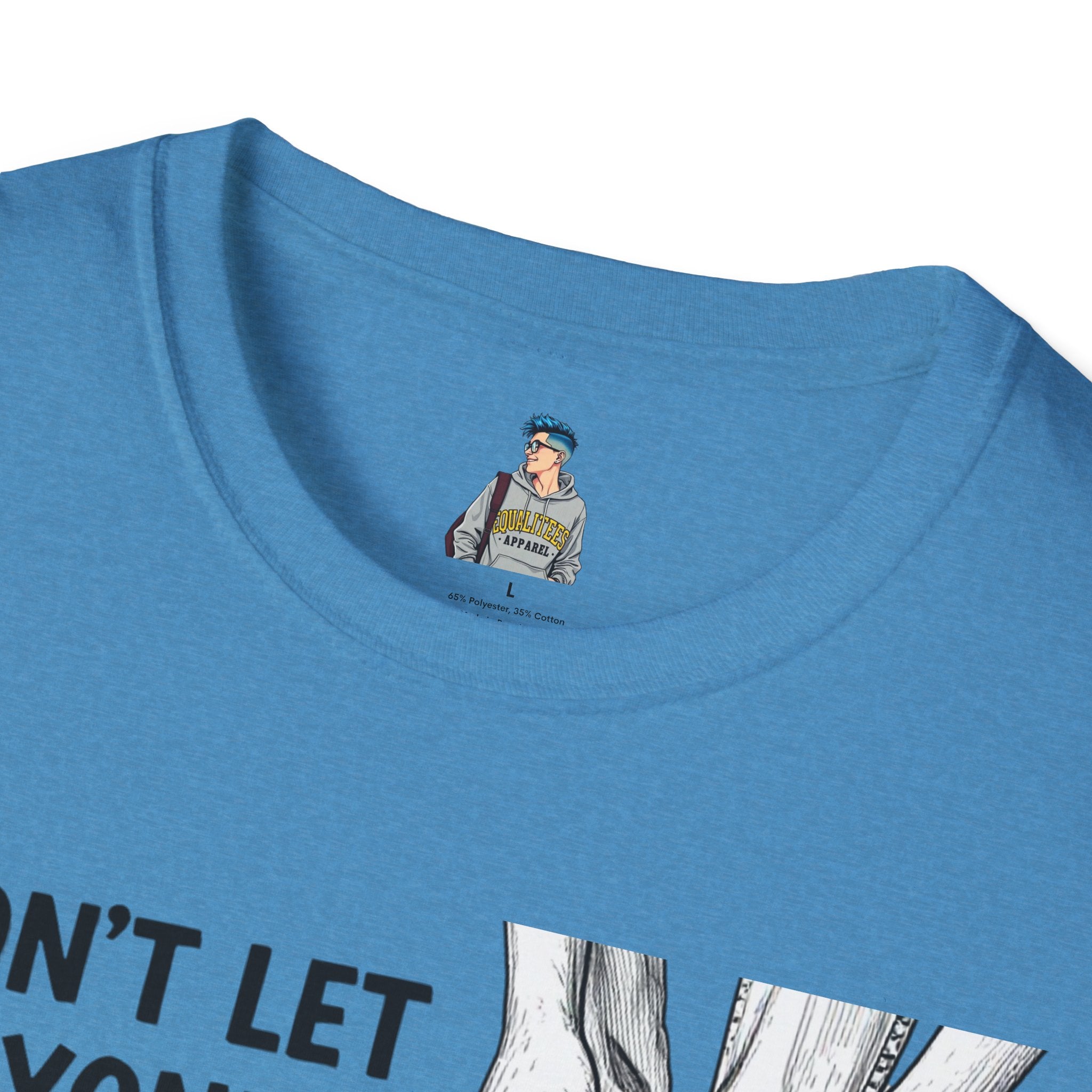 Don't Let Anyone Tell You How To Tie Your Laces T-Shirt
