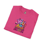 You Matter, You Are Enough. Unisex Softstyle T-Shirt