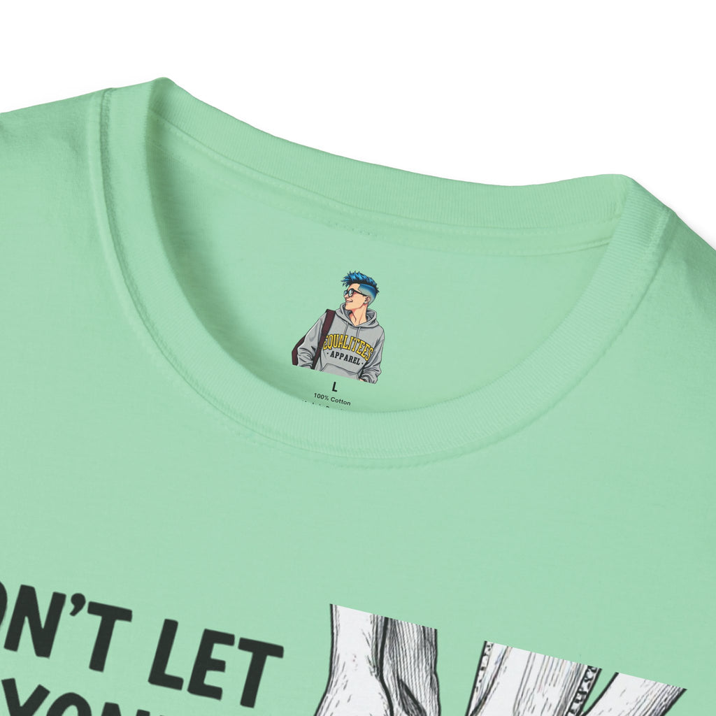Don't Let Anyone Tell You How To Tie Your Laces T-Shirt