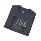 Rise Above T-Shirt — Motivational Graphic Tee