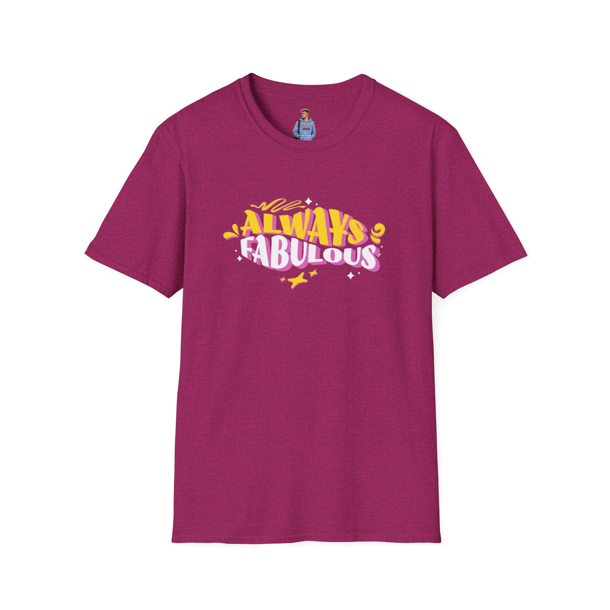 Always Fabulous Unisex Softstyle T-Shirt