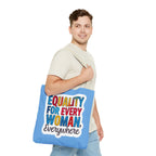 Equality for Every Woman, Everywhere Tote Bag
