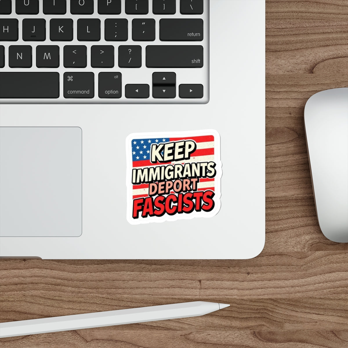 Die-Cut Stickers - Keep Immigrants Deport Fascists Protest Sticker