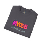 MYODB Live and Let Live T-Shirt | Unisex Softstyle Tee | Casual Streetwear
