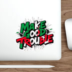 Die-Cut Stickers -  Make Good Trouble Green, White, Red