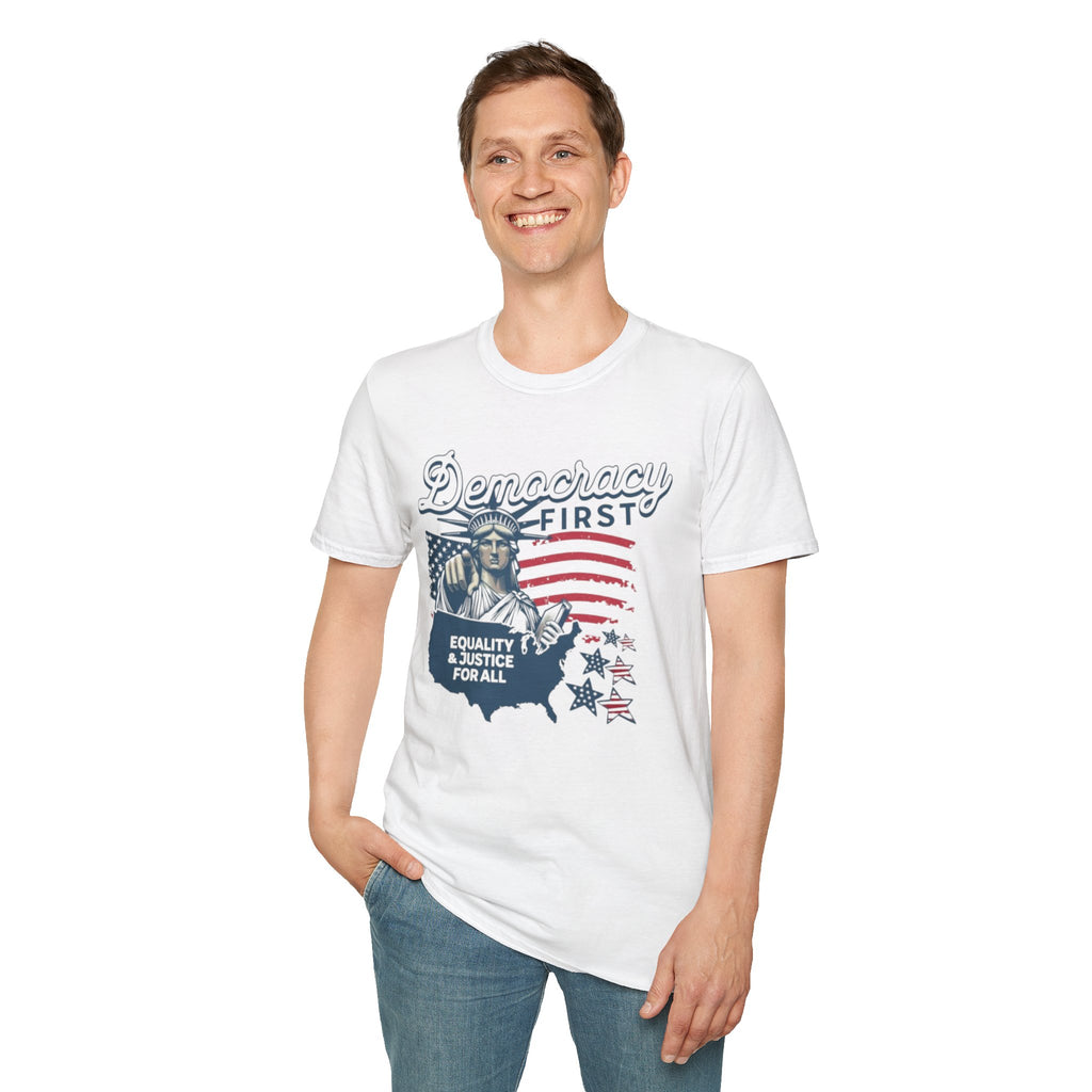 Democracy First T-Shirt | Unisex Softstyle Tee for Equality & Justice - EqualiTees.Me