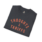 Funny Political Unisex SoftstyleThoughts and Tariffs Tee