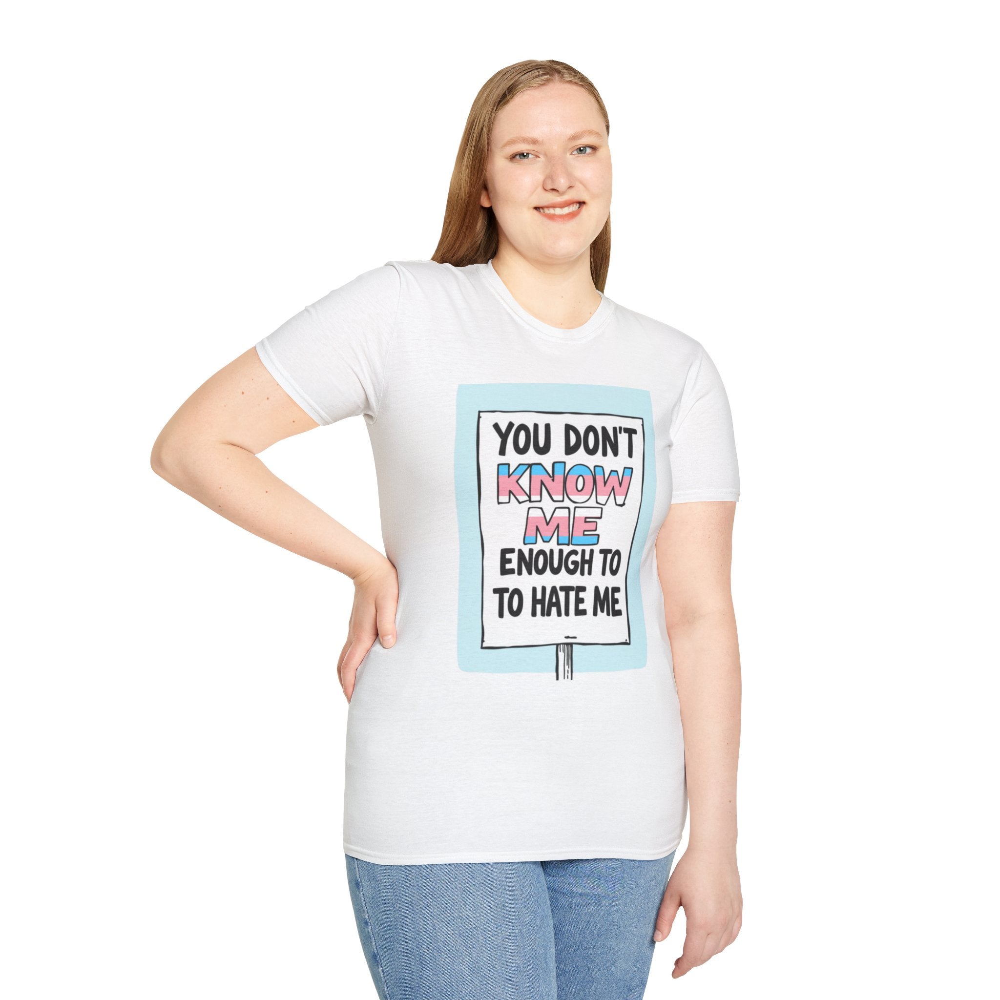 You Don't Know Me Enough to Hate Me Trans Pride T-Shirt - Unisex Softstyle Tee for Casual Wear