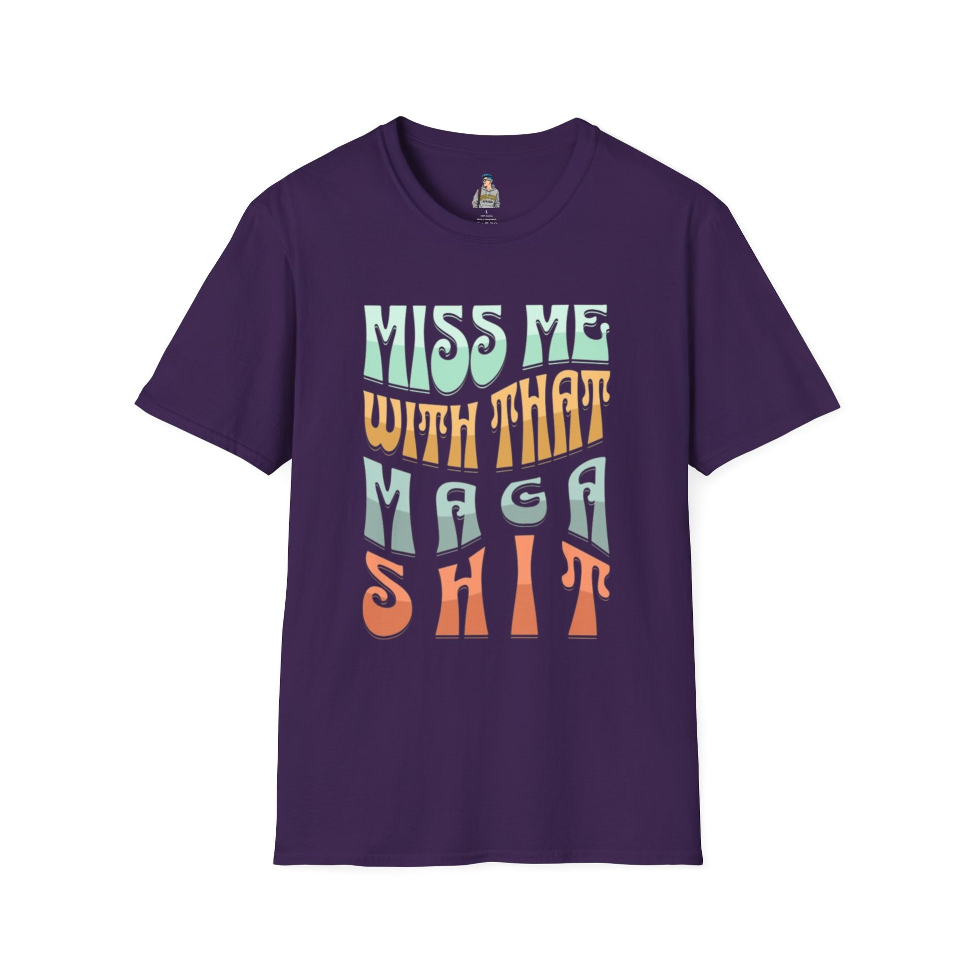 Miss Me With That MAGA Shit Unisex Softstyle T-Shirt