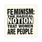 Die-Cut Stickers - FEMINISM: THE RADICAL NOTION THAT WOMEN ARE PEOPLE
