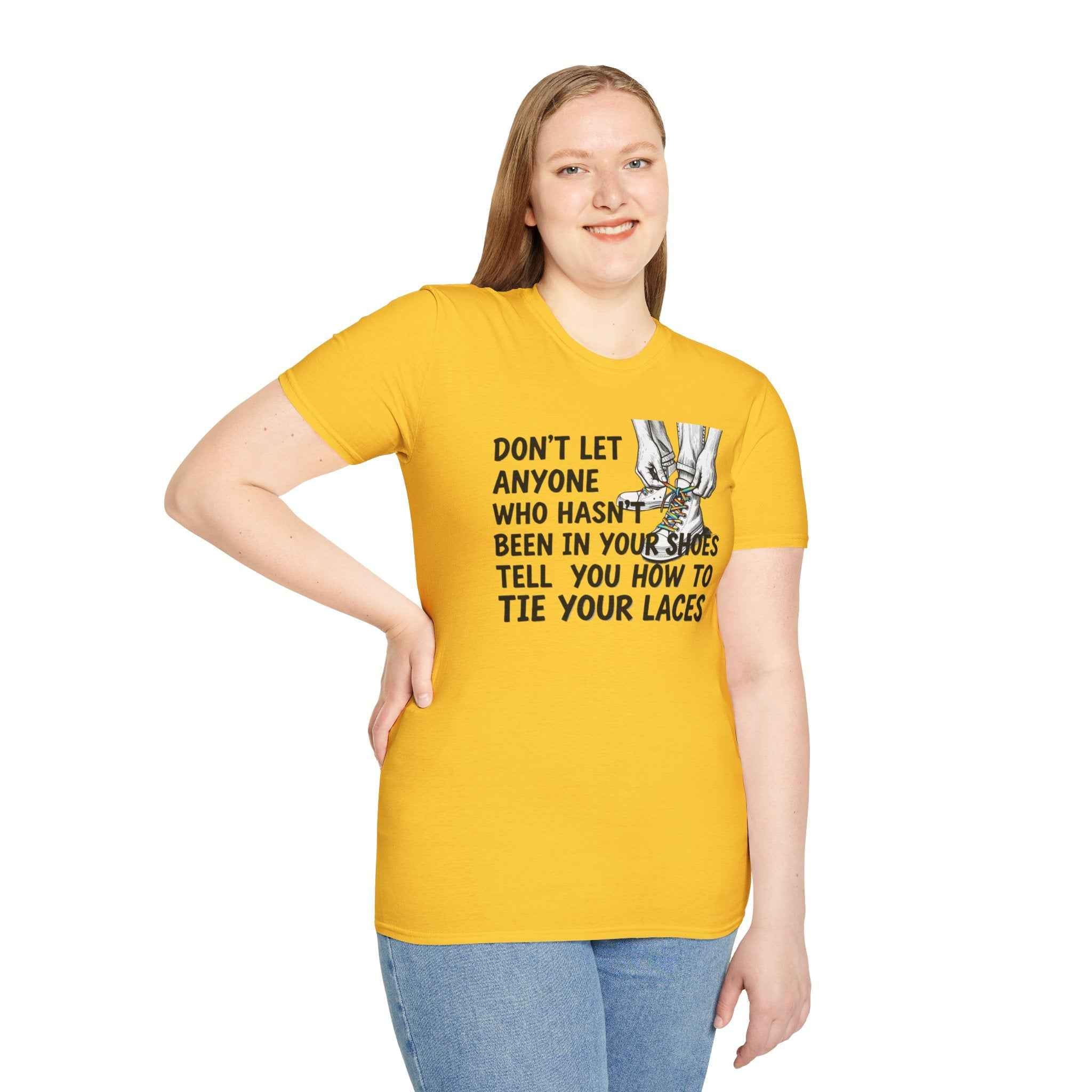 Don't Let Anyone Tell You How To Tie Your Laces T-Shirt