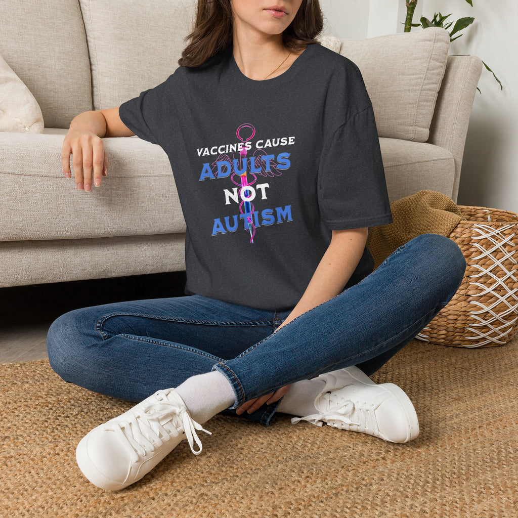 Vaccines Cause Adults Not Autism T-Shirt