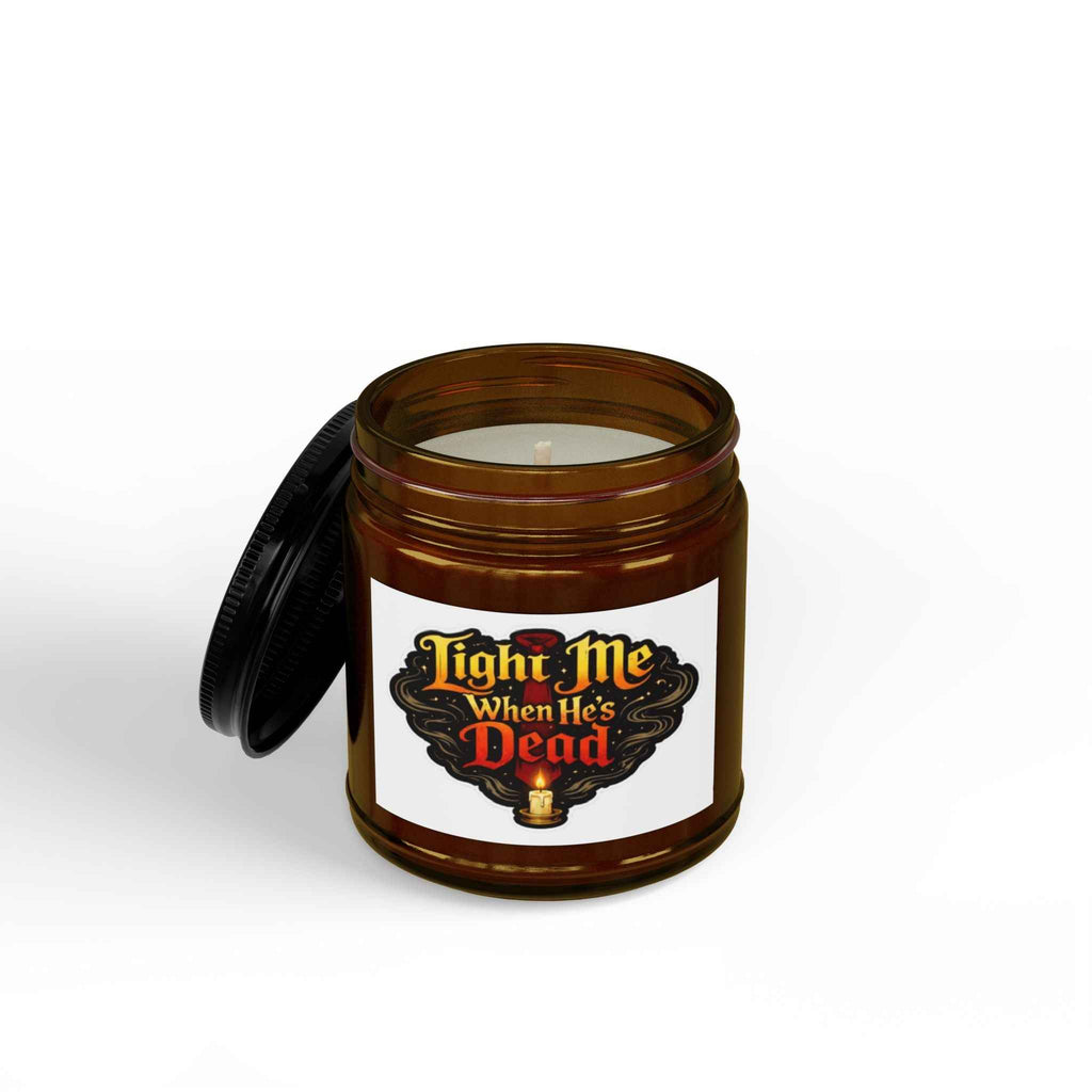 Soy Candle — "Light Me When He's Dead" Scented Jar (4oz & 9oz)