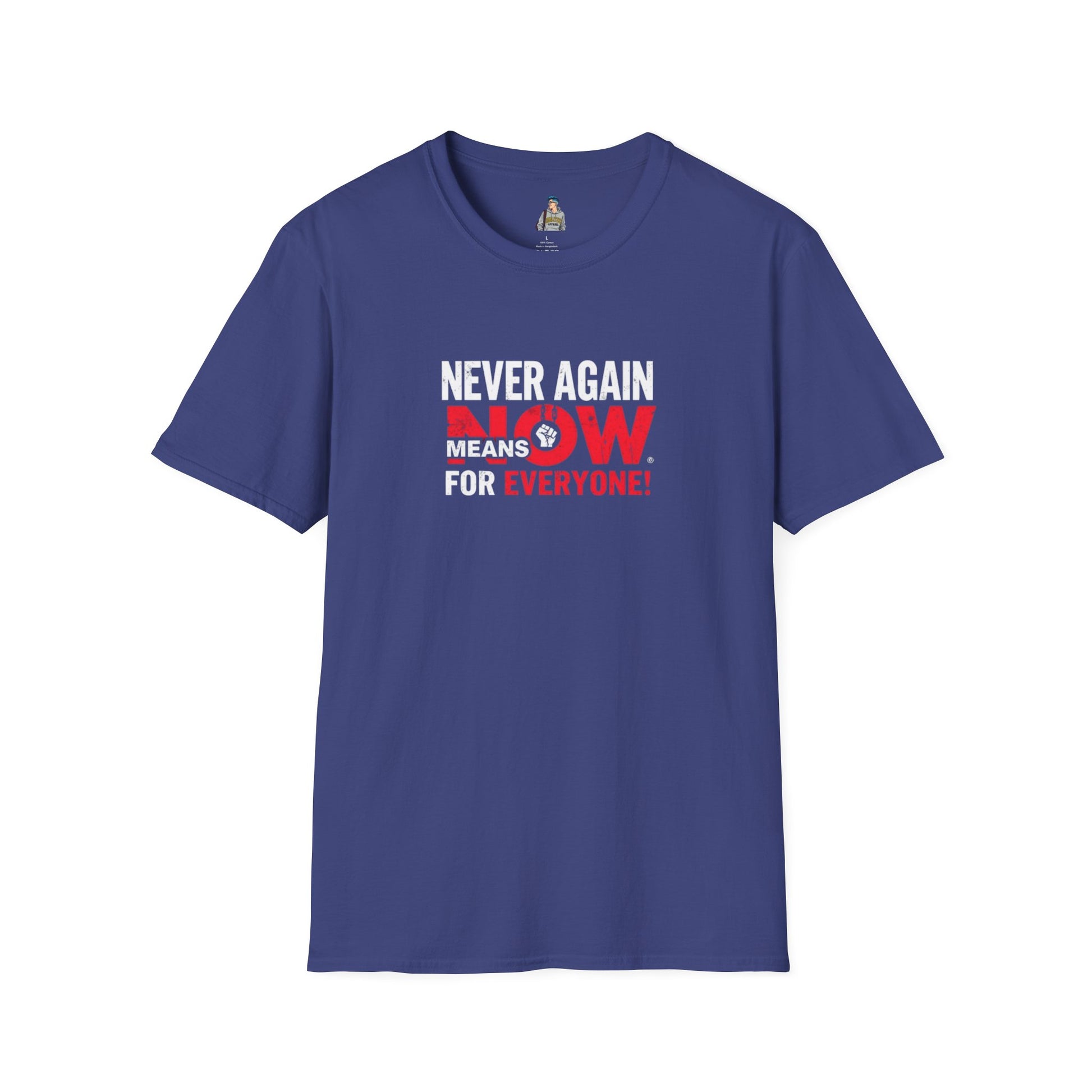Unisex Softstyle T-Shirt - Never Again Now Means Now. For Everyone! Resist Fascism, End Genocide