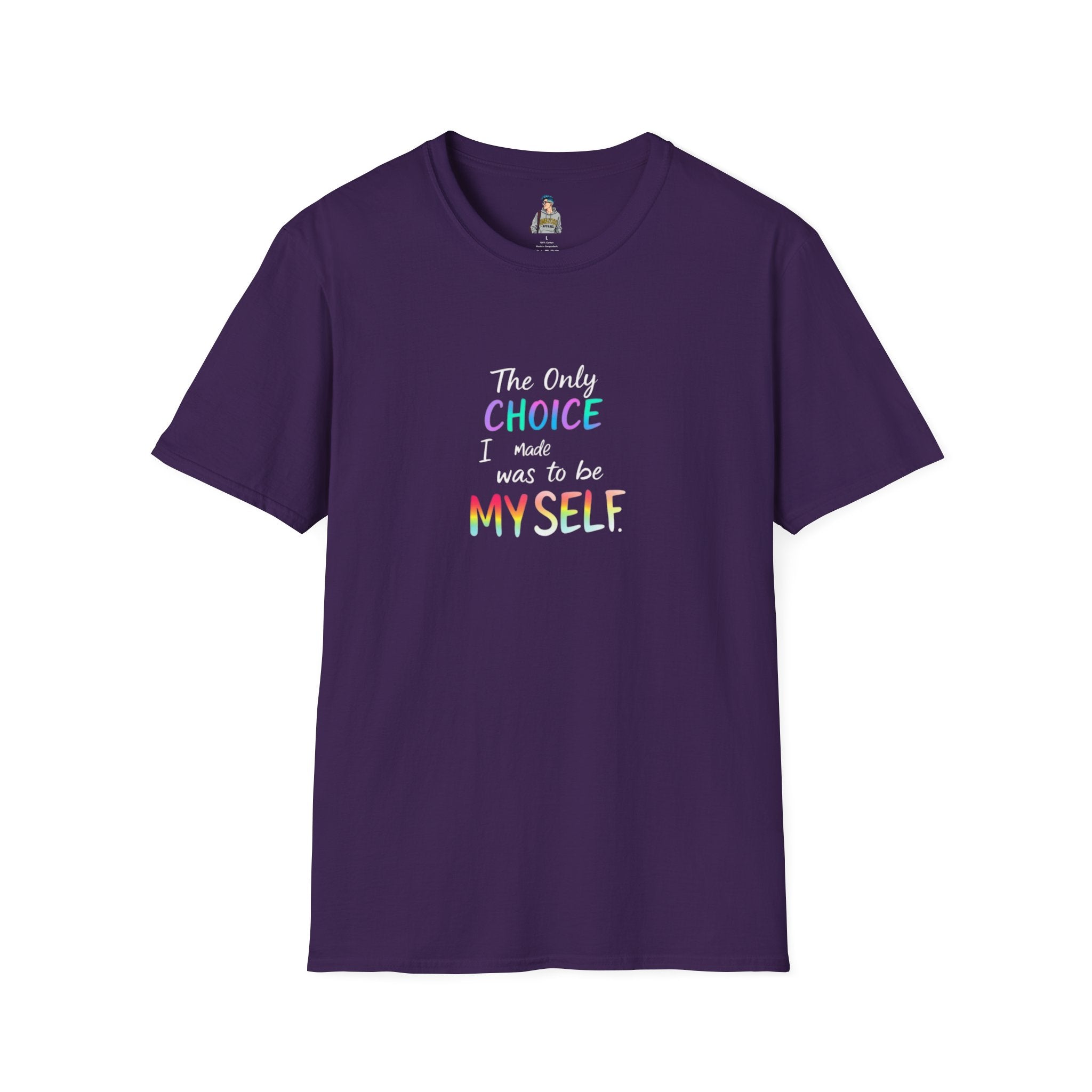Inspirational Quote Unisex Softstyle T-Shirt - "The Only Choice I Made Was to Be MYSELF"