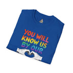 You Will Know Us By Our Love T-Shirt — Queer Inclusion Pride Tee