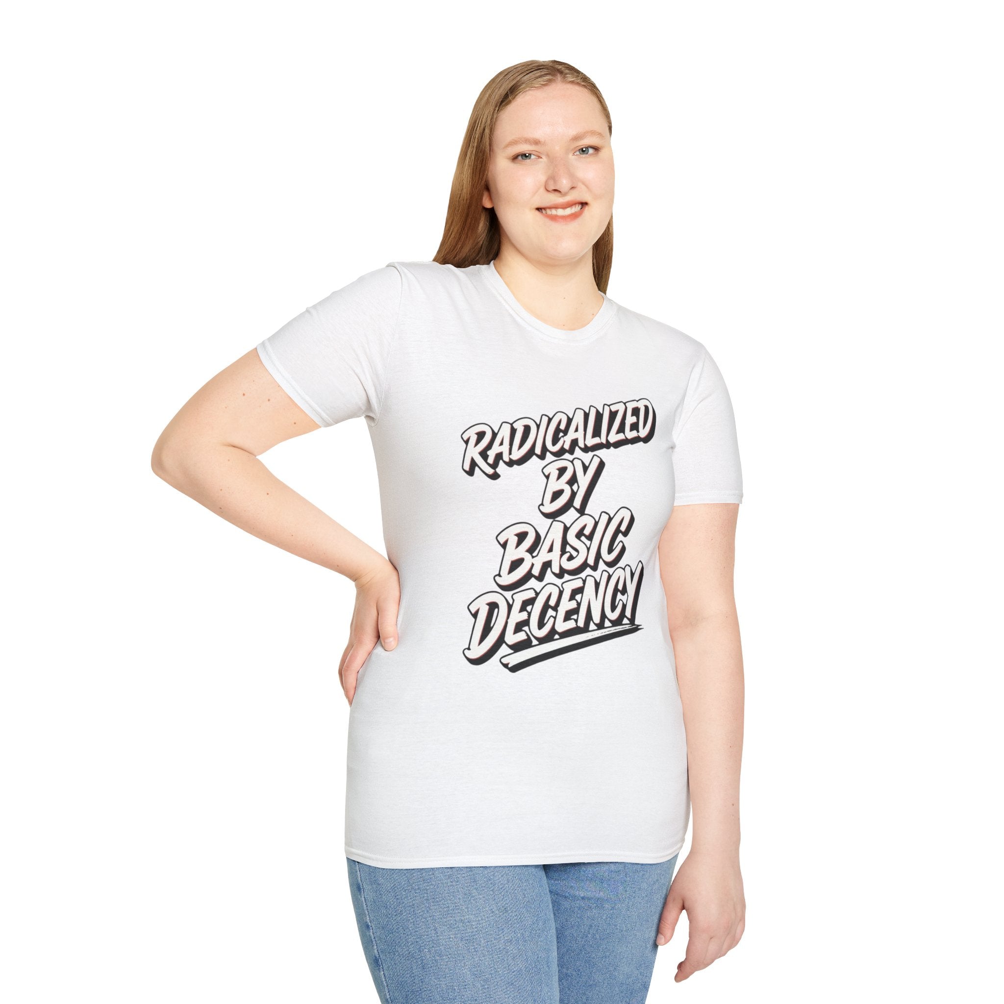 Radicalized by Basic Decency T-Shirt | Social Justice Slogan Shirt