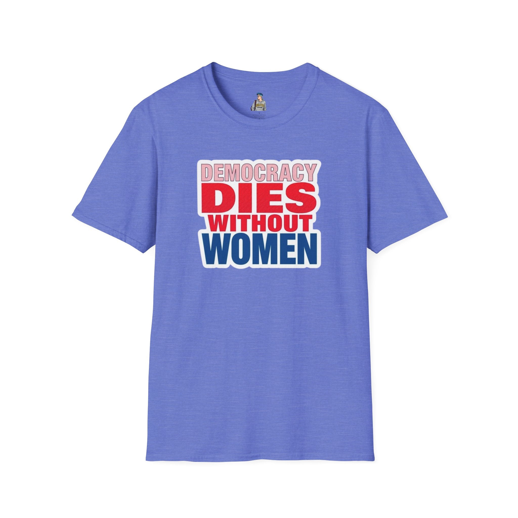 Democracy Dies Without Women Unisex Softstyle T-Shirt