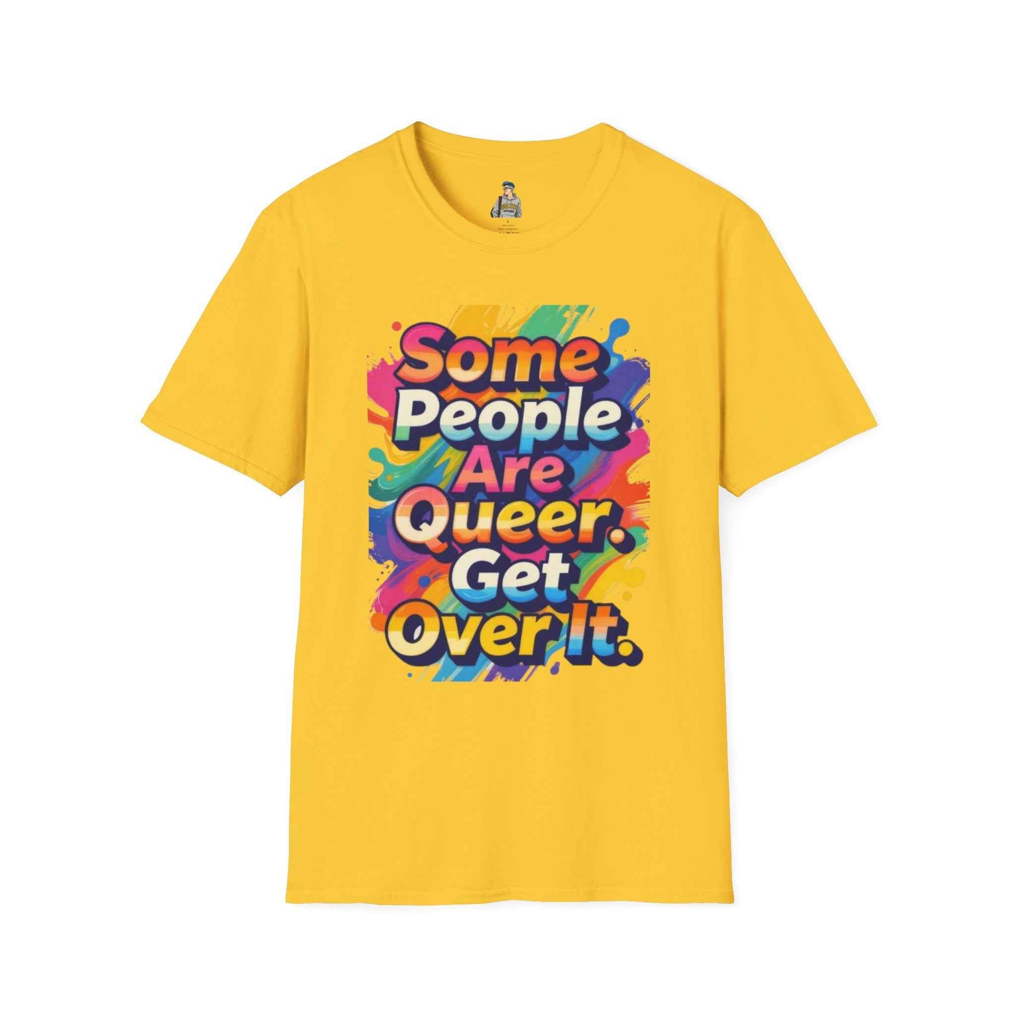 Queer Pride T-Shirt — "Some People Are Queer. Get Over It." Rainbow Graphic