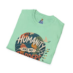Humanity Has No Borders T-Shirt — Earth & Peace Graphic Tee