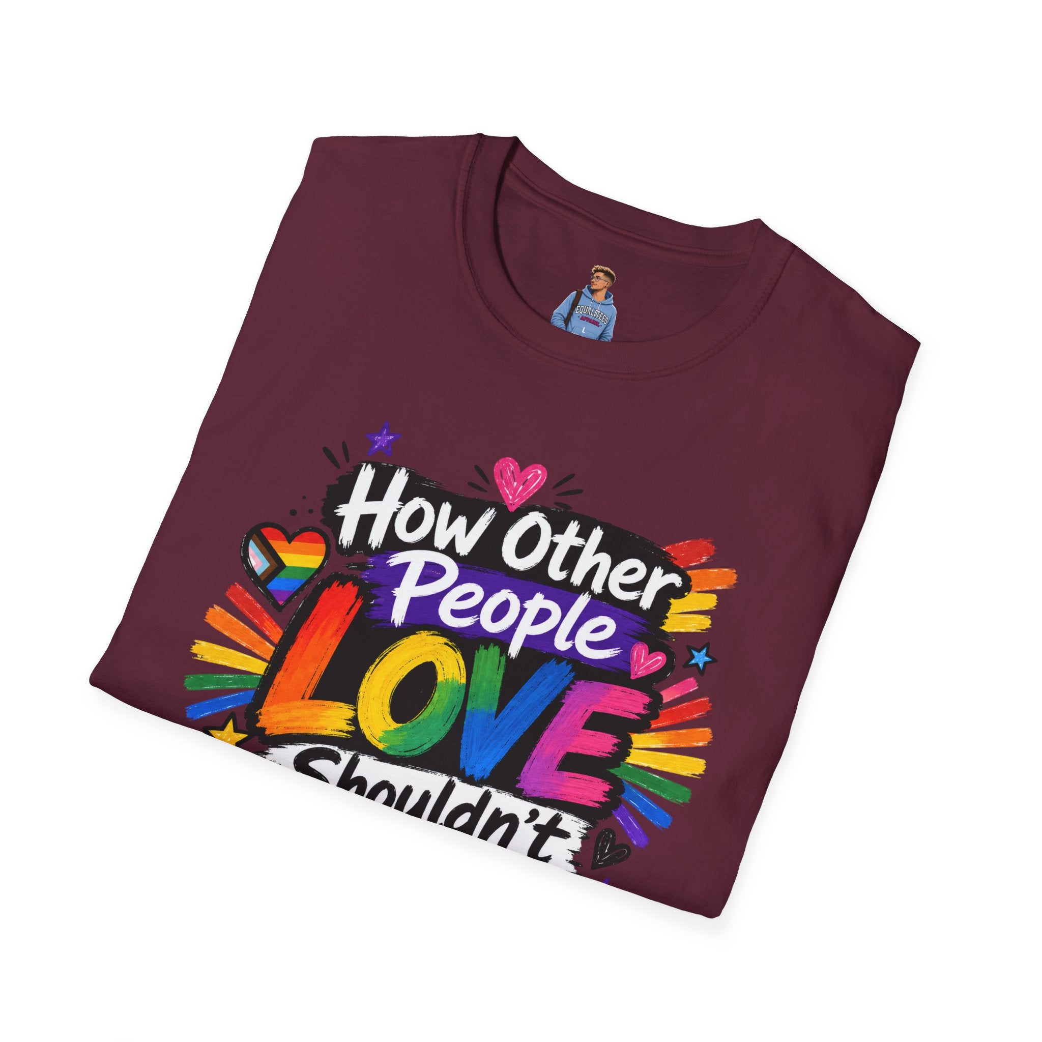 How Other People Love Rainbow T-Shirt — Inspirational LGBTQ+ Pride Tee