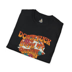 Don't F*** With My Sunshine Unisex Softstyle T-Shirt