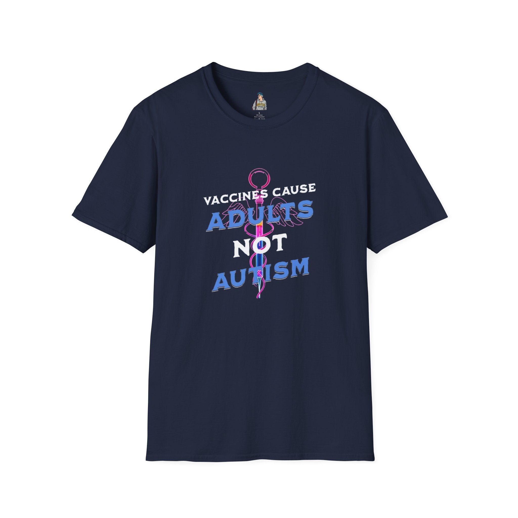 Unisex Softstyle T-Shirt - "Vaccines Cause Adults Not Autism" Statement Tee