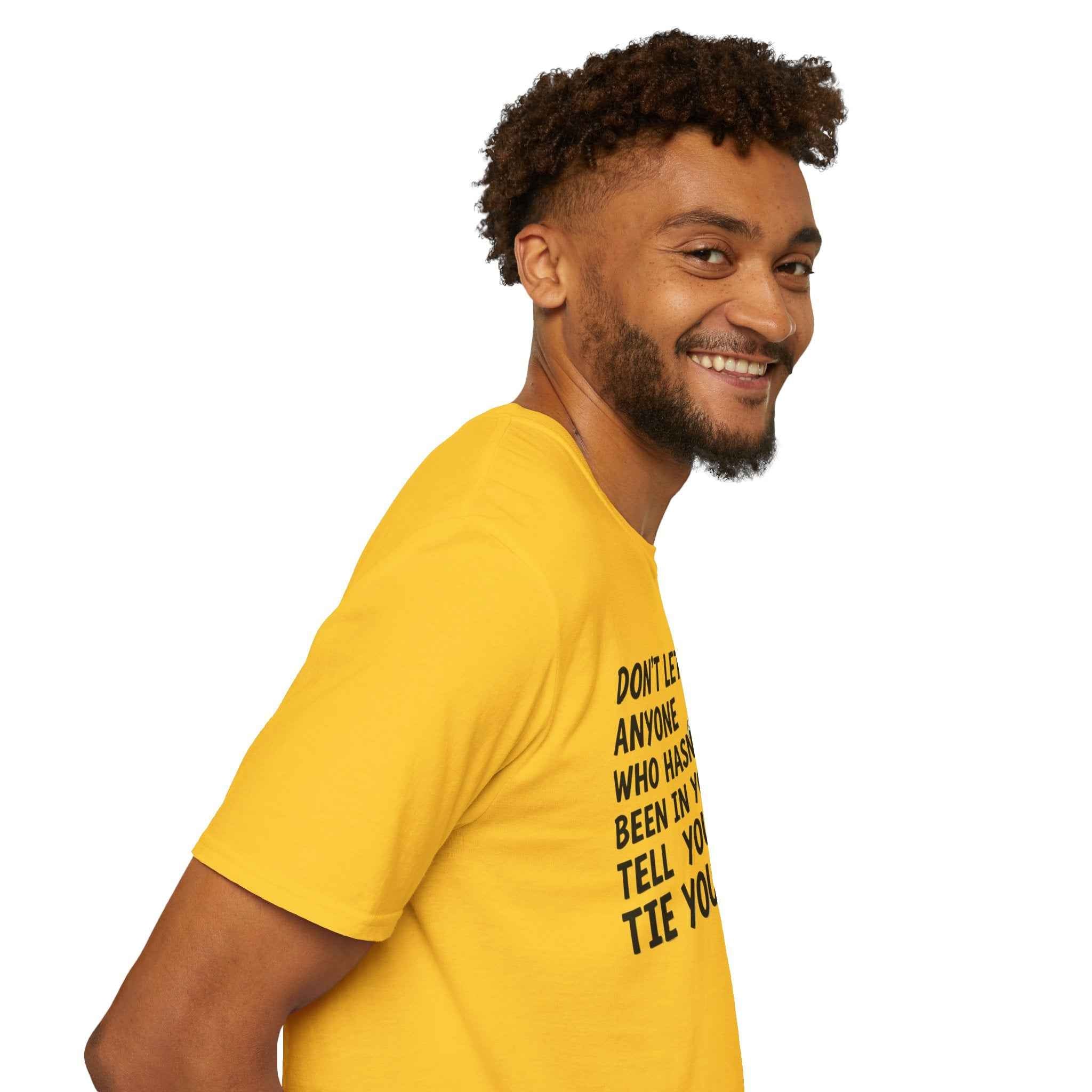 Don't Let Anyone Tell You How To Tie Your Laces T-Shirt
