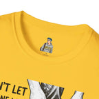 T-Shirt — “Don’t Let Anyone Who Hasn’t Been In Your Shoes Tell You How To Tie Your Laces” Trans Colors