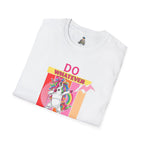 Do Whatever Makes You Happy Unisex Softstyle T-Shirt