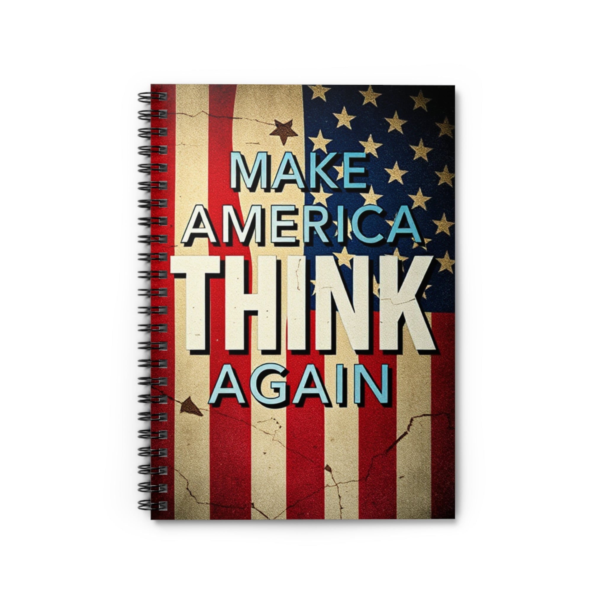 Inspirational Spiral Notebook - Make America Think Again | Ruled Lines for Notes & Ideas