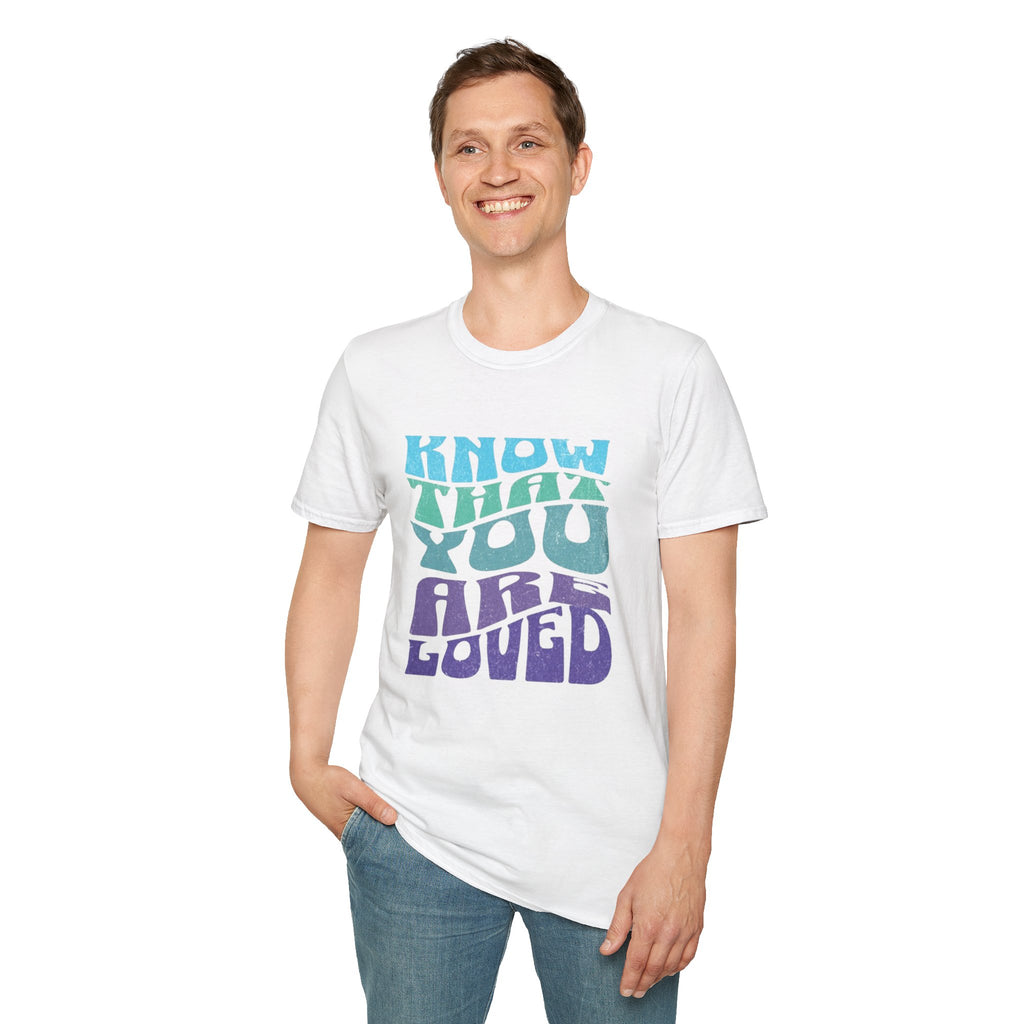 Know That You Are Loved - Unisex Softstyle T-Shirt