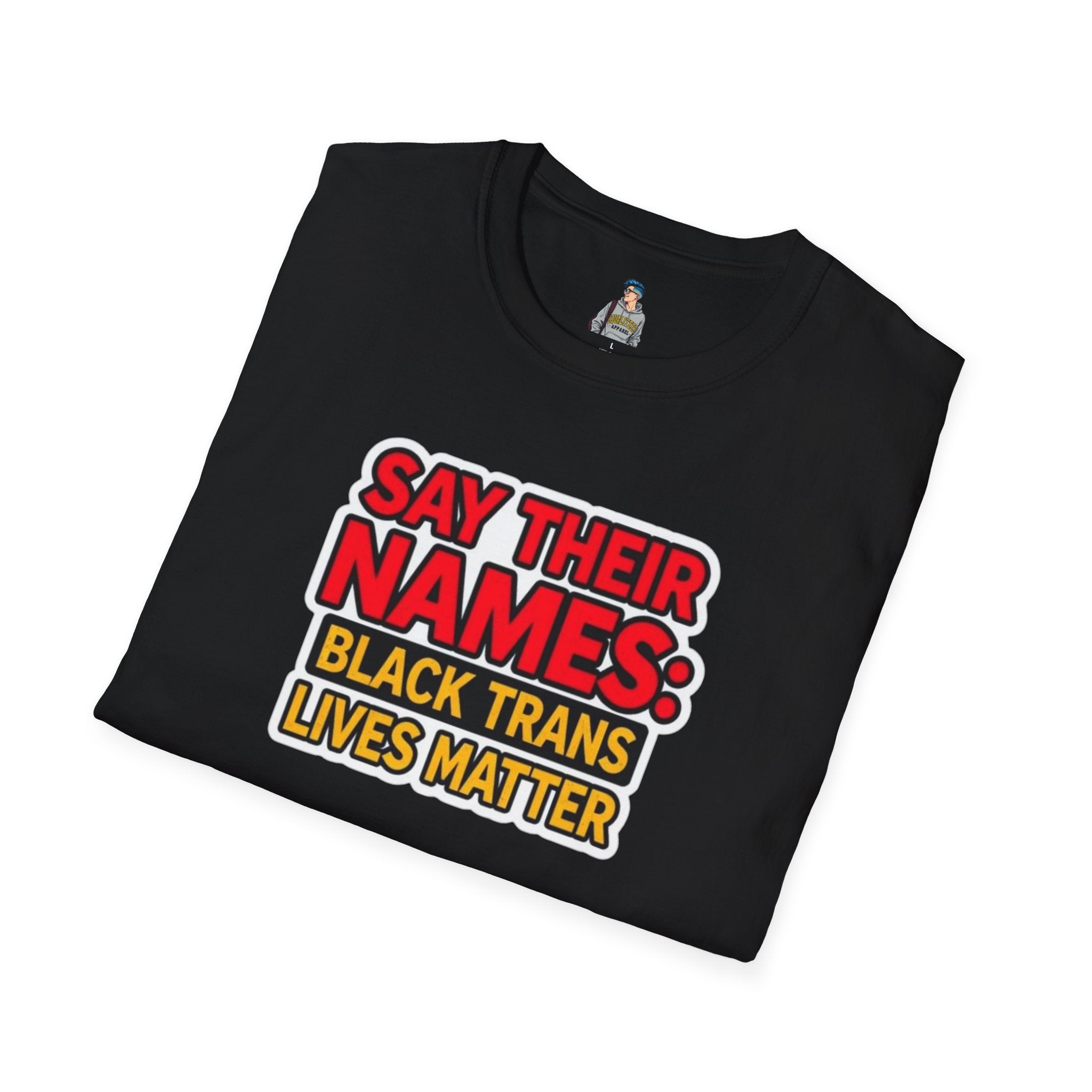 Unisex Softstyle T-Shirt: Say Their Names - Black Trans Lives Matter Tee