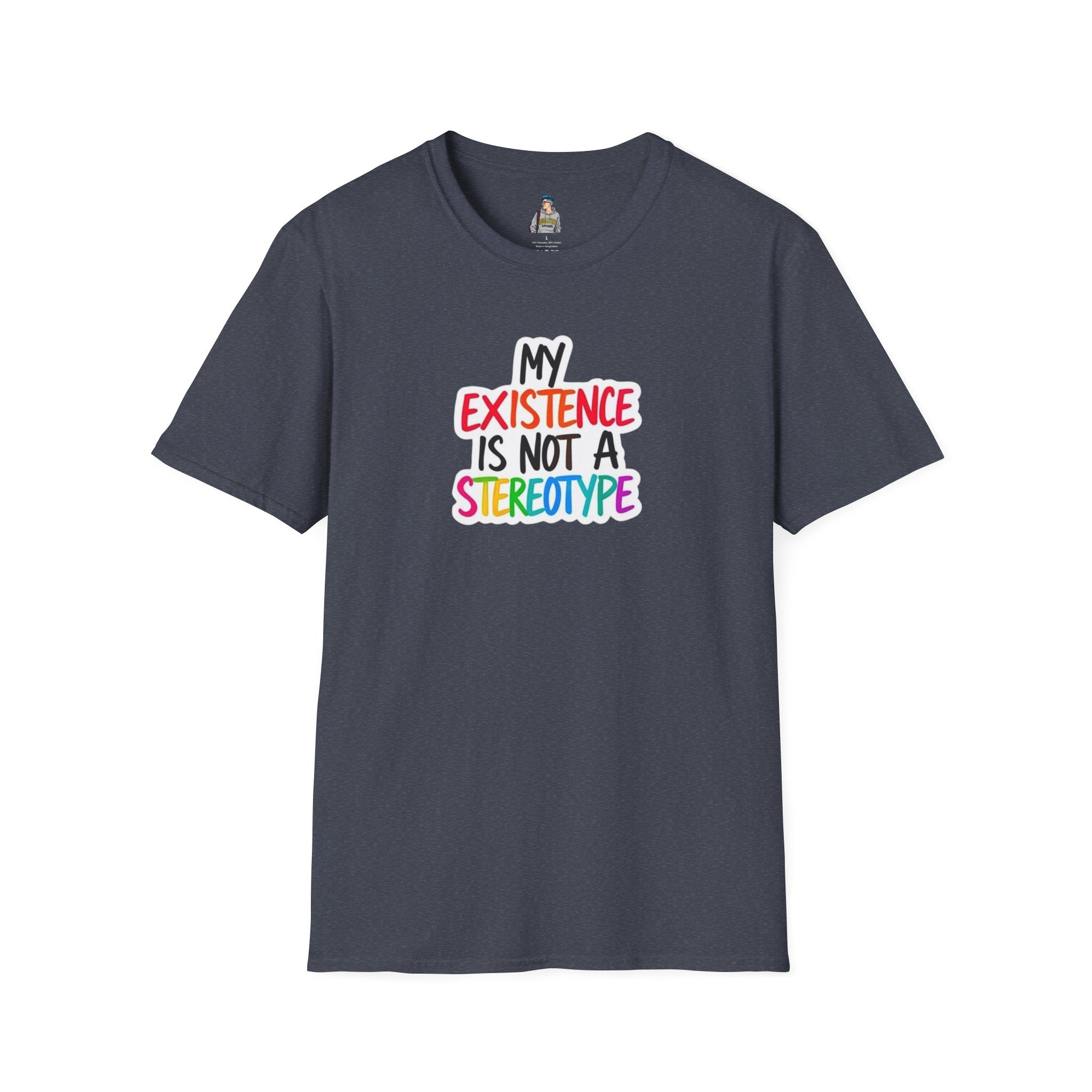 Inclusive Message T-Shirt - 'My Existence Is Not A Stereotype'