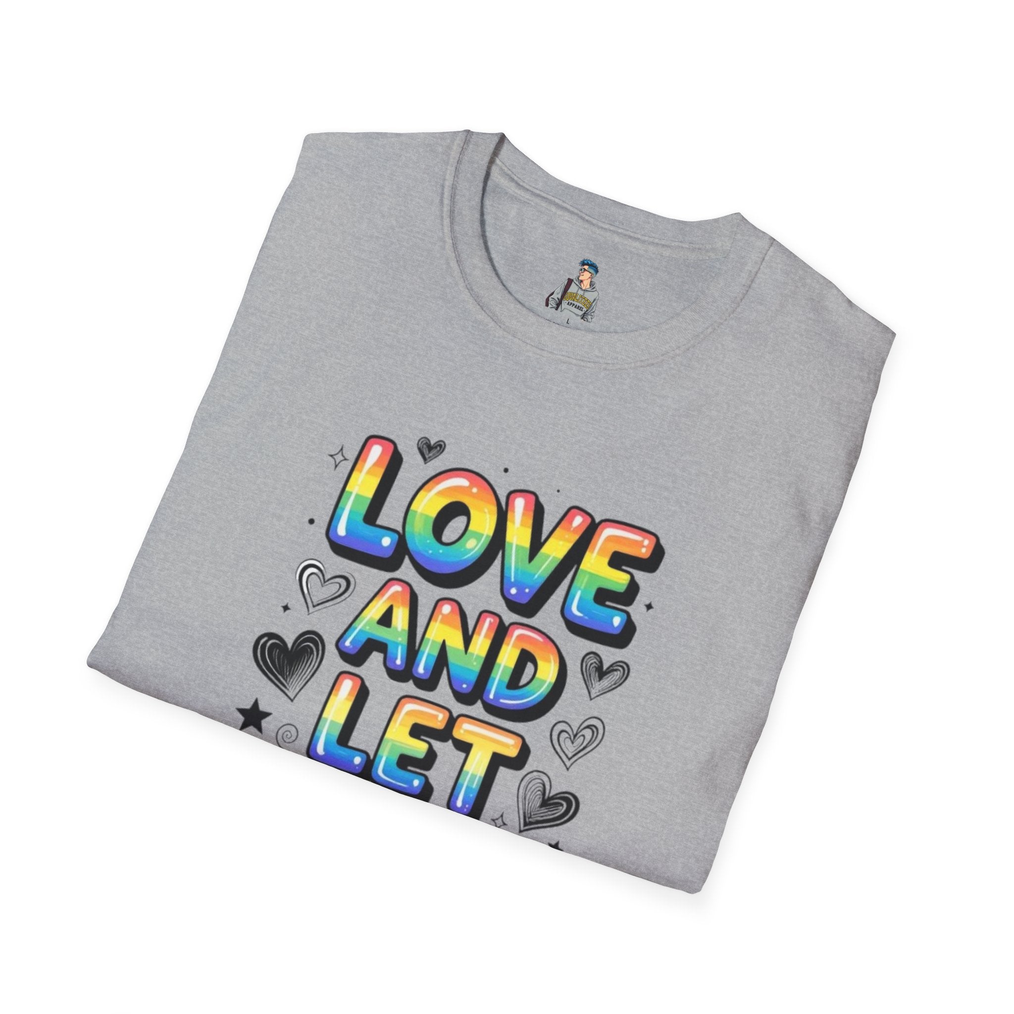Love and Let Love T-Shirt —  Queer Pride Inspirational Tee