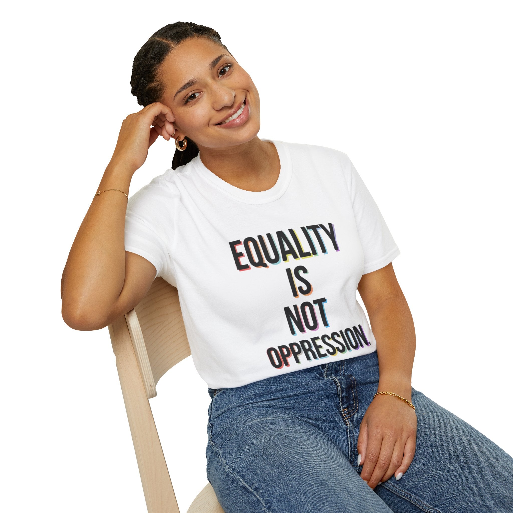 Equality Is Not Oppression T-Shirt — Social Justice Statement Tee