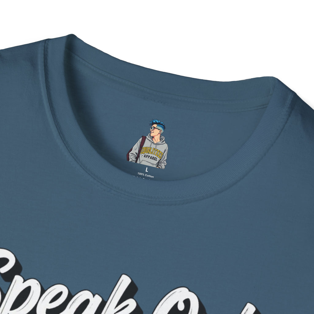 Speak Out T-Shirt Even If Your Voice Shakes