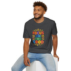 Focus On The Good T-Shirt — Positive Message Graphic Tee