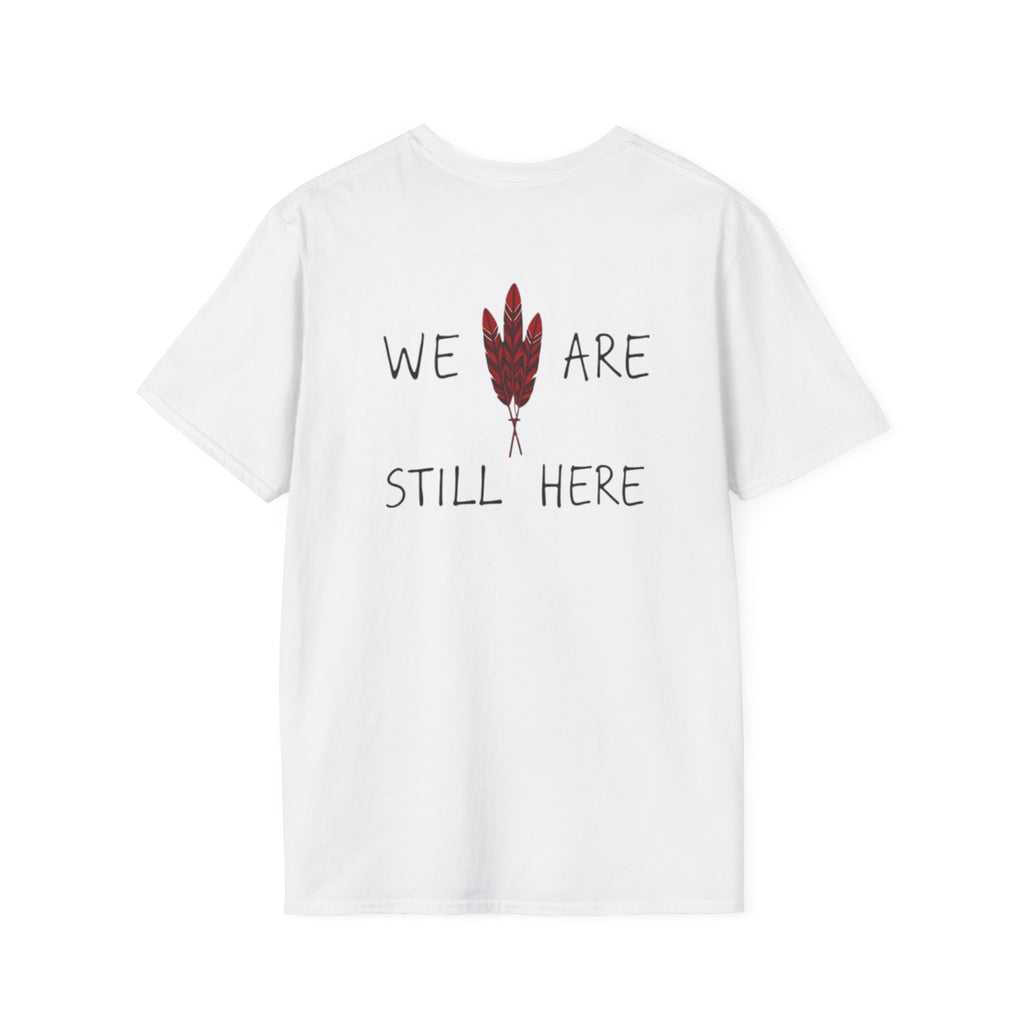 'We Are Still Here' Unisex Softstyle T-shirt