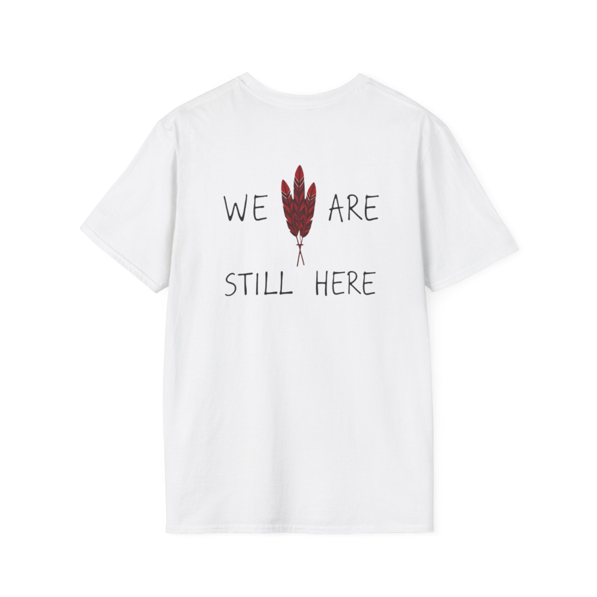 'We Are Still Here' Unisex Softstyle T-shirt