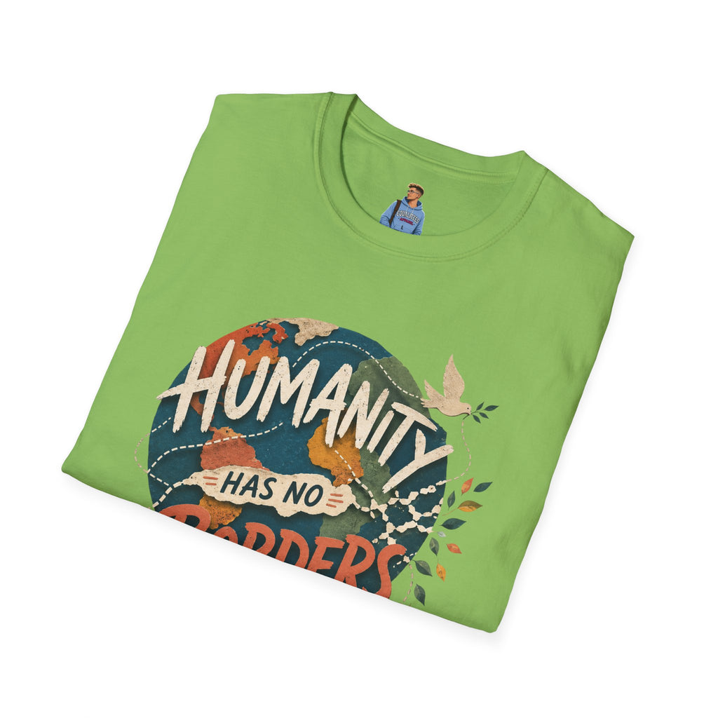 Humanity Has No Borders T-Shirt — Earth & Peace Graphic Tee