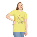 Love Has No Fear T-Shirt — Inspirational Tee