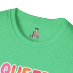 QUEER PEOPLE BELONG EVERYWHERE - Softstyle Unisex T-Shirt