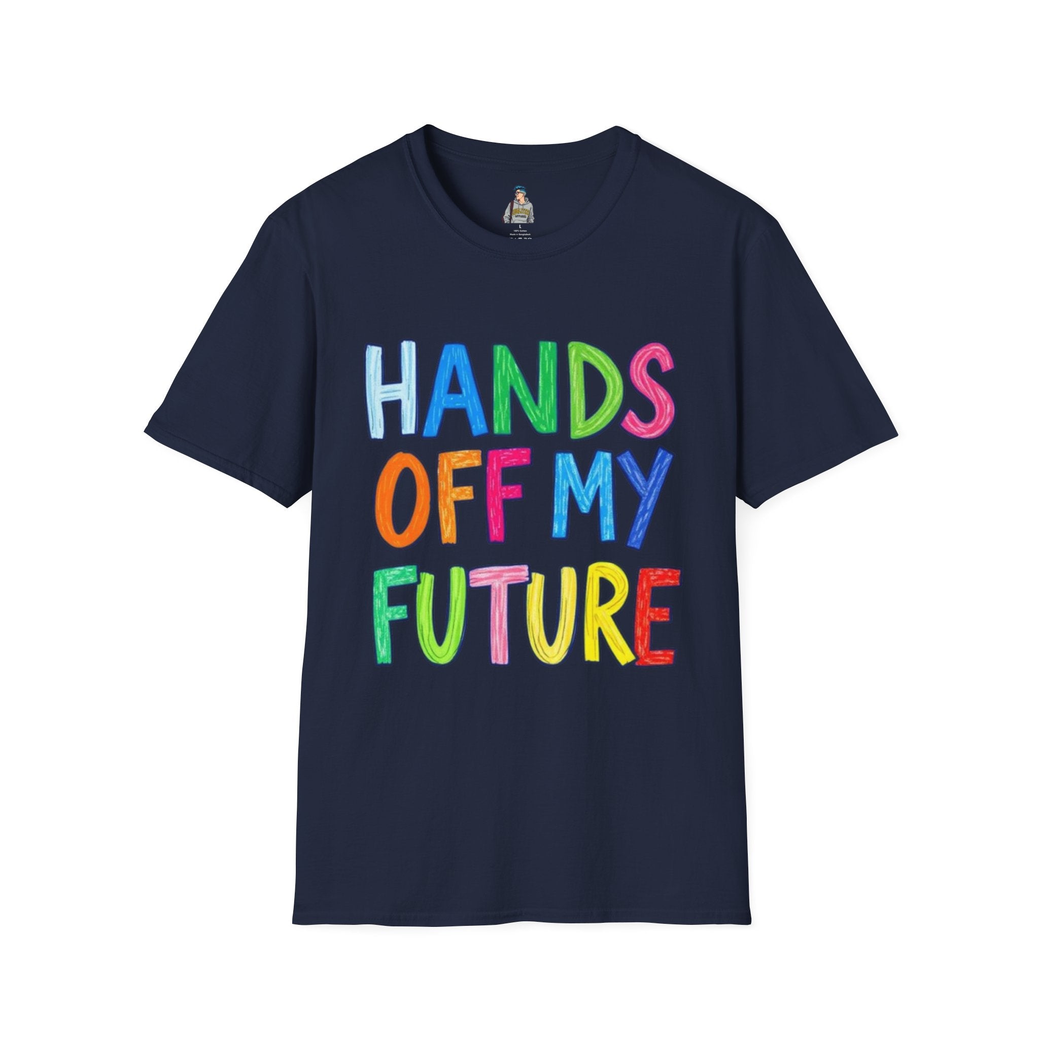 HANDS OFF MY FUTURE Political Statement T-Shirt